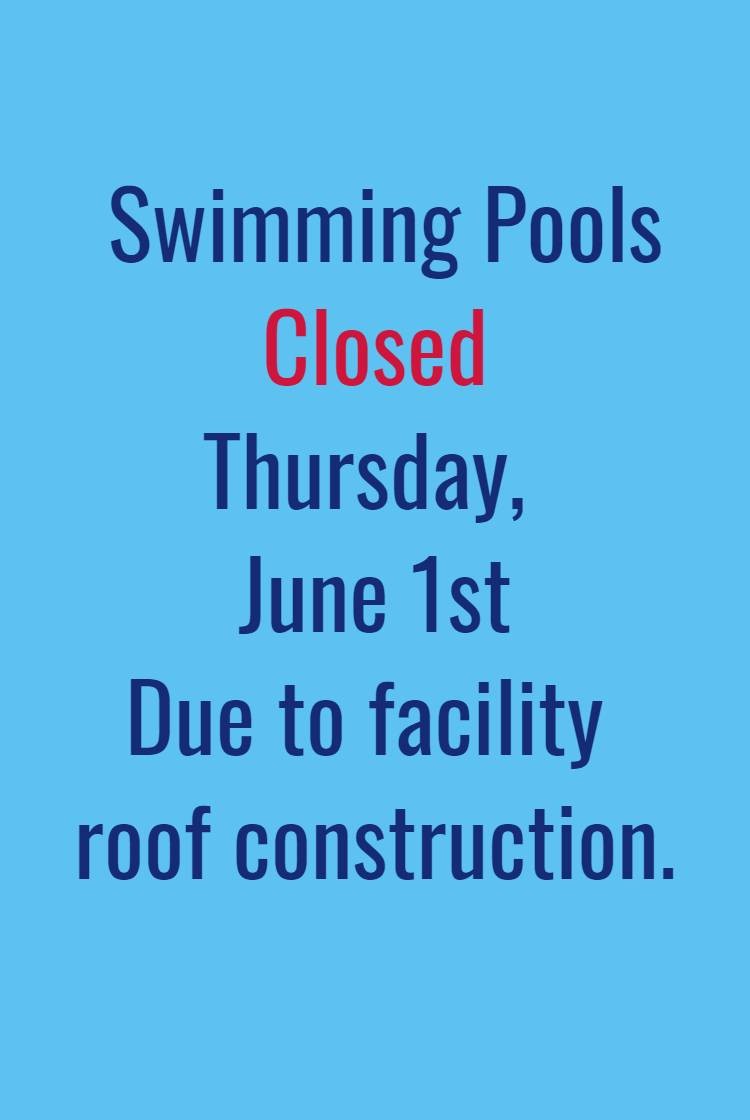 Facilities Closed Thursday, June 1st